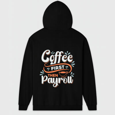 Coffee First Then Payroll - Mens Zip Hoodie Thumbnail