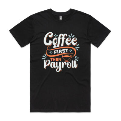 Coffee First then Payroll - Mens Tee Thumbnail