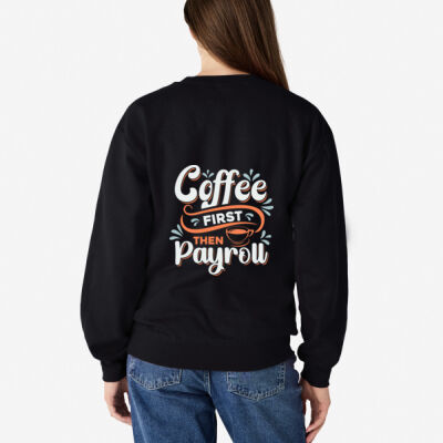 Coffee First Then Payroll - Crew Neck Jumper Thumbnail